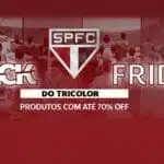 Black FridaySPMania | Arquibancada Tricolor