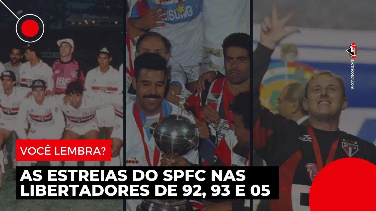Relembre as estreias do SPFC nas Libertadores de 1992, 1993 e 2005