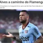 Imprensa internacional repercute provável interesse do Flamengo em Daniel Alves