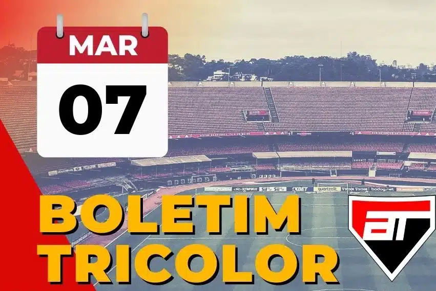 Confira o Boletim Tricolor deste dia 7 de março.
