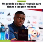 Mídia estrangeira destaca interesse do São Paulo em Jhegson Méndez
