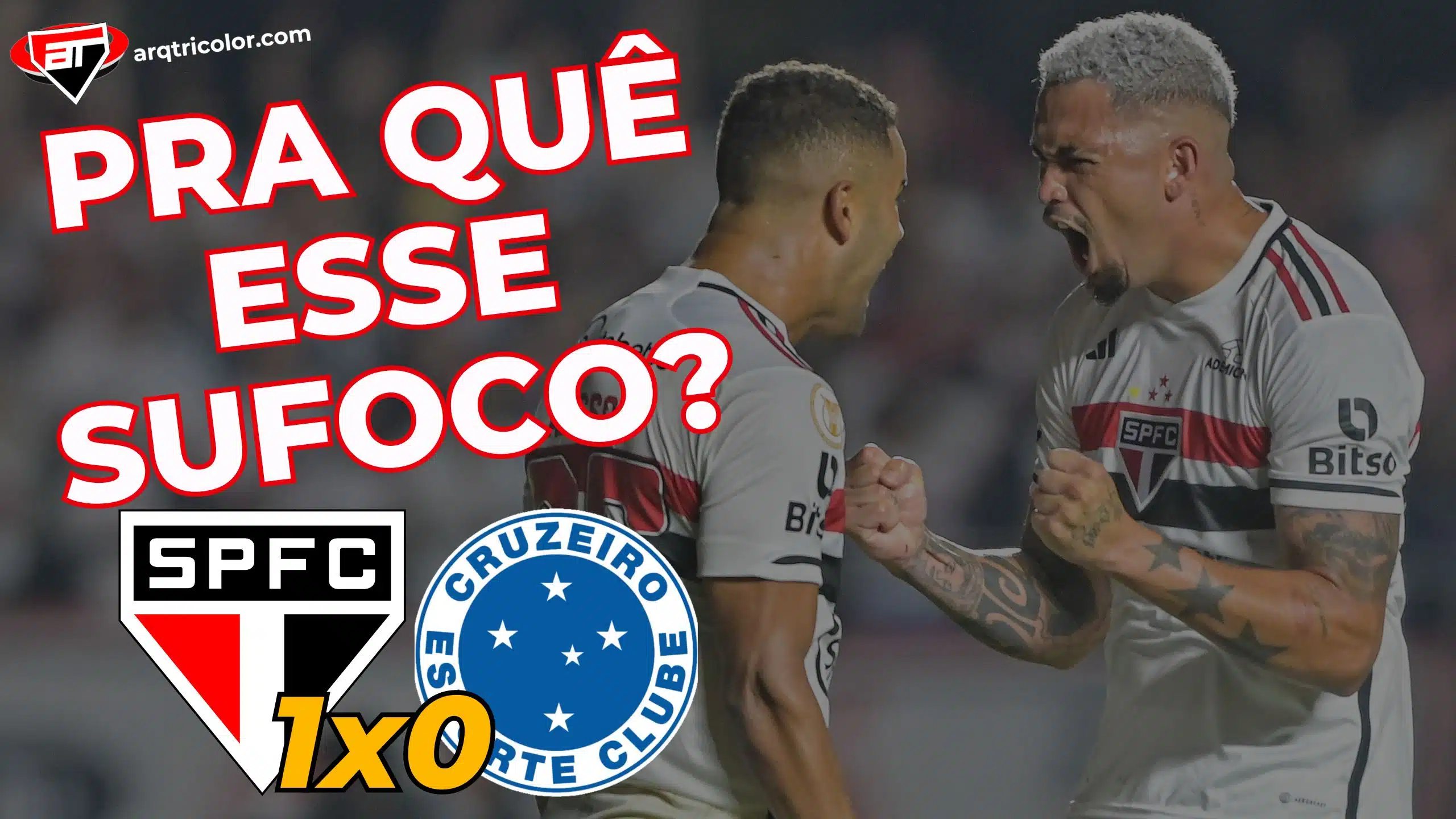 São Paulo 1x0 Cruzeiro - Pra quê esse sufoco