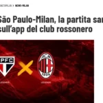 Amistoso entre São Paulo e Milan ganha destaque na mídia italiana